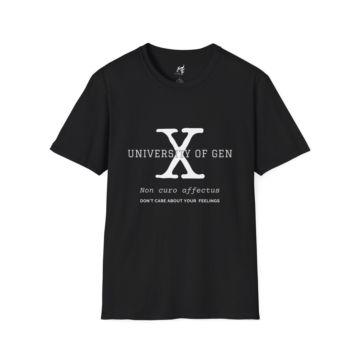 University of Gen X Latin Motto "DON'T CARE ABOUT YOUR FEELINGS" - Unisex Softstyle T-Shirt