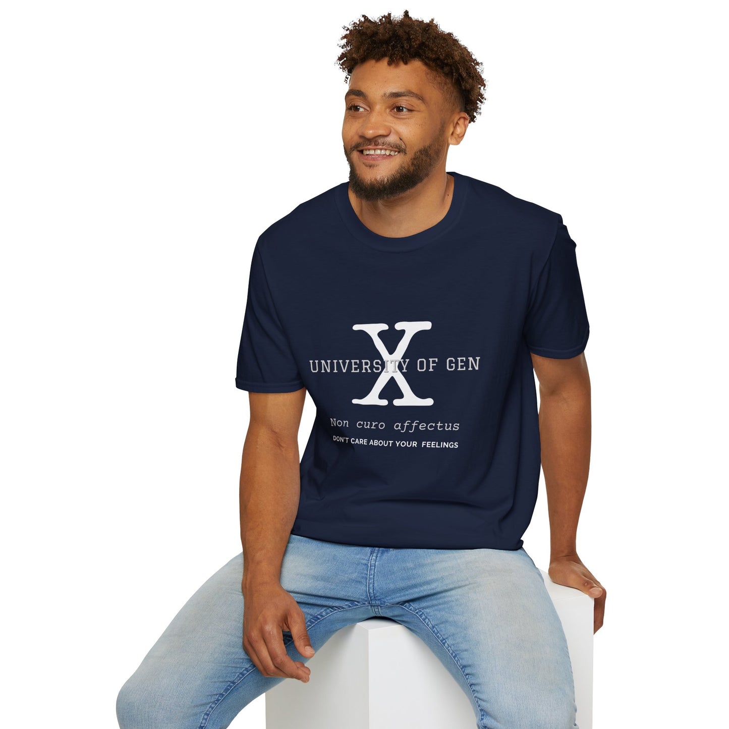 University of Gen X Latin Motto "DON'T CARE ABOUT YOUR FEELINGS" - Unisex Softstyle T-Shirt