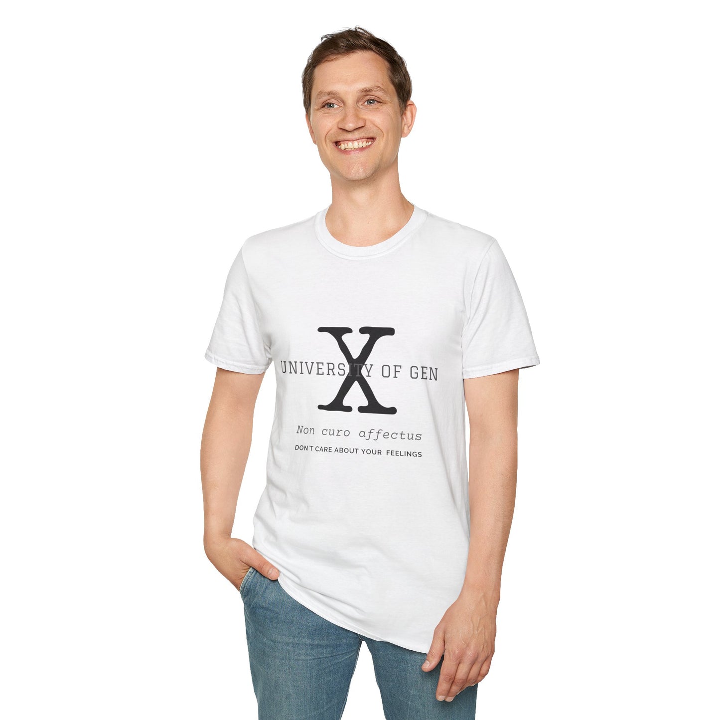 University of Gen X Latin Motto "DON'T CARE ABOUT YOUR FEELINGS" - Unisex Softstyle T-Shirt