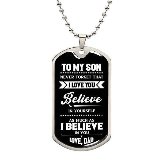 To My Son | Never Forget That I Love You - Dog Tag