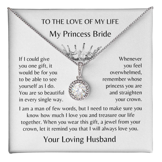 To The Love of My Life, My Princess Bride - Crown Jewel Necklace